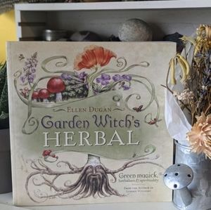 Garden Witch's Herbal: Green Magick, Herbalism & Spirituality